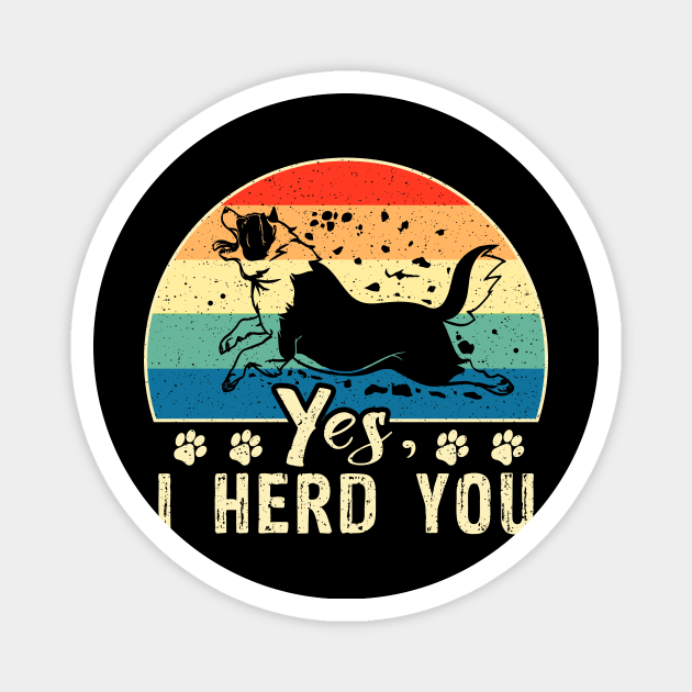 Australian Shepherd Herding Dog Aussie Mom Yes I Herd You Magnet by Xonmau